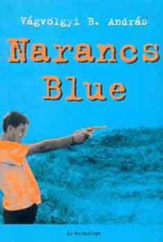 Narancs Blue. Bevezets a neozsurnalizmusba