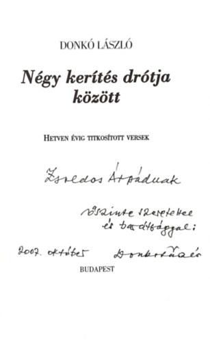 Donk� L�szl� - N�gy ker�t�s dr�tja k�z�tt  (Dedik�lt)