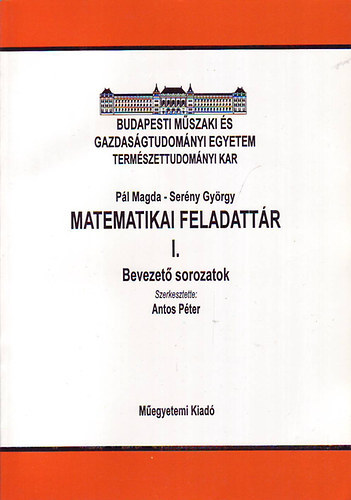Antos P�ter (szerk.) - Matematikai feladatt�r I-II.
