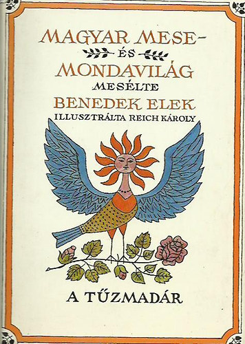 Benedek Elek - Magyar mese-�s mondavil�g III.: A t�zmad�r