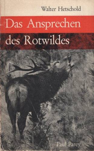 Walter Hetschold - Das Ansprechen des Rotwildes