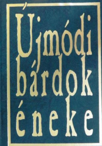 Szurmai János (szerk.) - Újmódi bárdok éneke