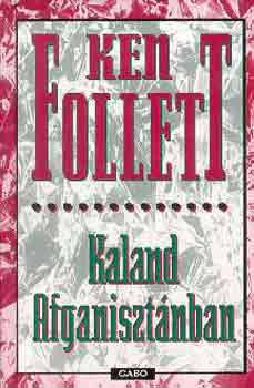 Ken Follett - Kaland Afganisztnban