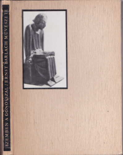 Bundev-Todorov Ilona - Szemben a gonosszal: Ernst Barlach mvszete