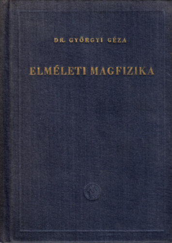 Dr. Györgyi Géza - Elméleti magfizika