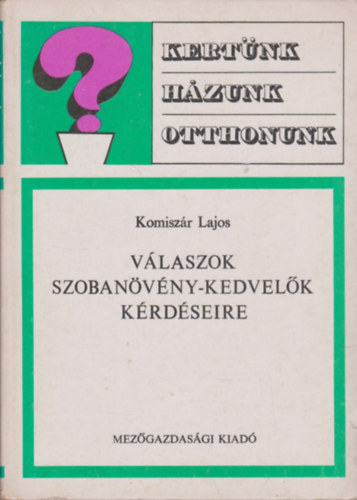 Dr. Komiszr Lajos - Vlaszok szobanvny-kedvelk krdseire