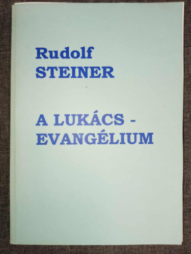 Rudolf Steiner - A Lukcs-evanglium - 10 elads