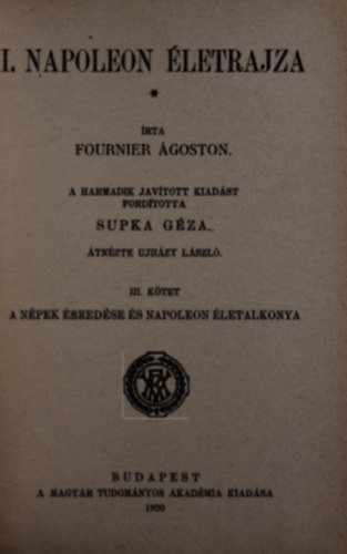 Fournier Ágoston - I. Napóleon életrajza III.