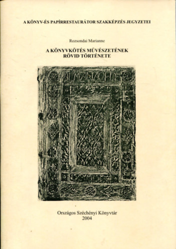 Rozsondai Marianne - A k�nyvk�t�s m�v�szet�nek r�vid t�rt�nete