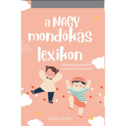 Dud�s Eszter - A nagy mond�k�s lexikon