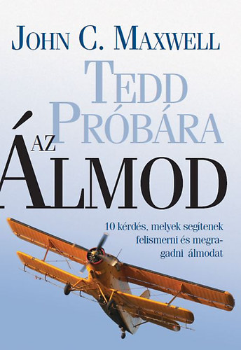 John C. Maxwell - Tedd prbra az lmod!