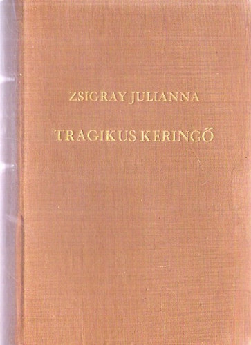 Zsigray Julianna - Tragikus kering