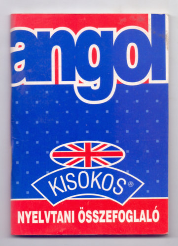 Baranyay M�rta (�ssze�ll.) - Angol kisokos - Nyelvtani �sszefoglal� (M�sodik, jav�tott kiad�s)