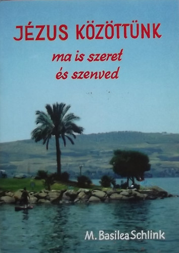 M. Basilea Schlink - Jzus kzttnk ma is szeret s szenved
