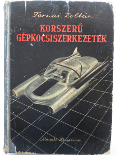 Ternai Zoltán - Korszerű gépkocsiszerkezetek