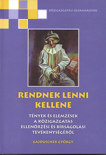 Gajduschek György - Rendnek lenni kellene - Tények és elemzések a közigazgatás ellenőrzési és bírságolási tevékenységéről