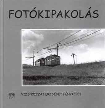 Cserna Csaba (szerk.) - Fotkipakols