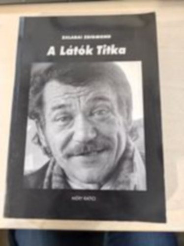 Zalabai Zsigmond - A Látók Titka (válogatott írások)