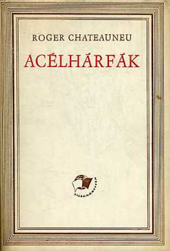 Roger Chateauneu - Acélhárfák