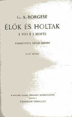 G. A. Borgese - �l�k �s holtak I-II.