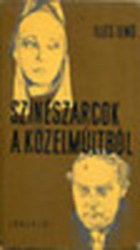 Ill�s Jen� - Sz�n�szarcok a k�zelm�ltb�l - Kornis Gy�rgy illusztr�ci�ival