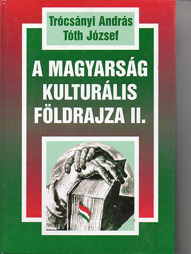 Tth Jzsef, Trcsnyi Andrs - A magyarsg kulturlis fldrajza II.