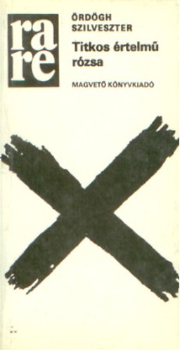 Ördögh Szilveszter - Titkos értelmű rózsa
