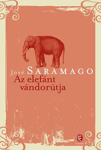 Jos� Saramago - Az elef�nt v�ndor�tja