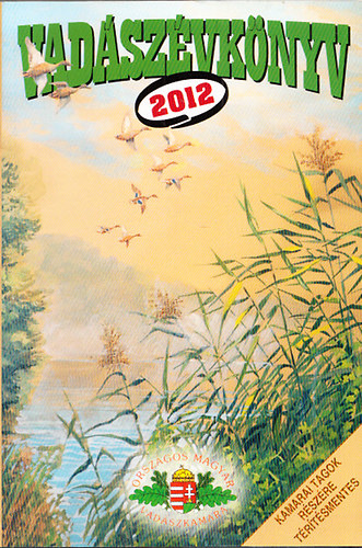 Pechtol Jnos (szerk) - Vadszvknyv 2012 - rtkrz vadszat