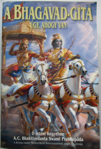 A. C. Bhaktivedanta S. P. - A Bhagavad-Gt gy, ahogy van