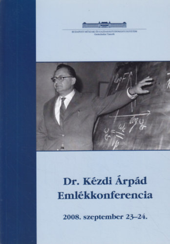 dr. Nagy Lszl (szerk.) - Dr. Kzdi rpd emlkkonferencia (2008. szeptember 23-24.)