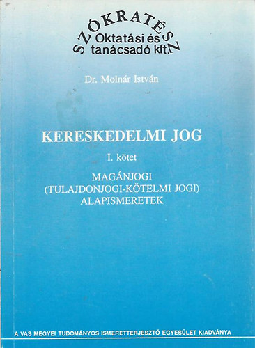 dr. Molnr Istvn - Kereskedelmi jog - Magnjogi ( tulajdonjogi-ktelmi jogi ) alapismeretek