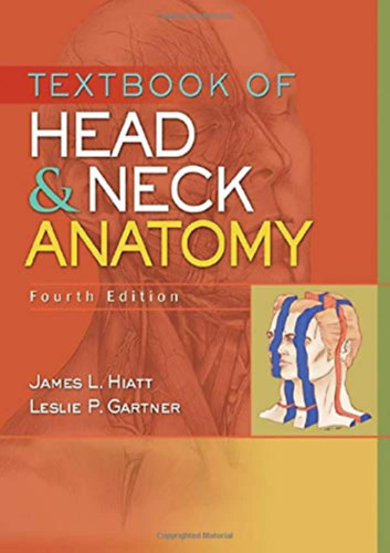 James L. Hiatt, Leslie P. Gartner - Textbook of Head and Neck Anatomy