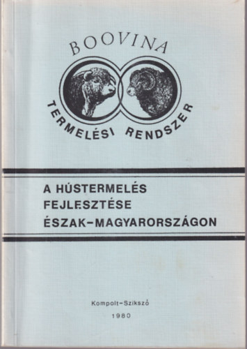 Dr. T�th Sebesty�n, Dr. Kriszti�n J�zsef, Dr. T�th Sebesty�nn� - A h�stermel�s fejleszt�se �szak-Magyarorsz�gon