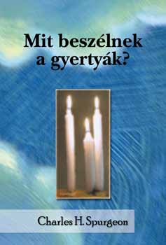 C. H. Spurgeon - Mit beszélnek a gyertyák?