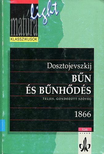 Fjodor Mihajlovics Dosztojevszkij - B�n �s b�nh�d�s (Mat�ra)