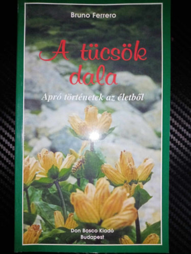 Ferrero, Bruno - A t�cs�k dala - Apr� t�rt�netek az �letb�l