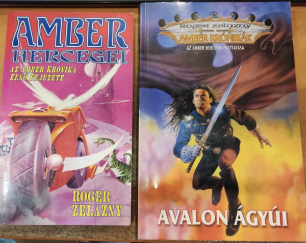 Roger Zelazny - 2 db Amber krónikák: Amber hercegei + Avalon ágyúi
