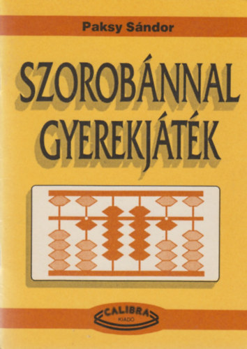 Paksy S�ndor - Szorob�nnal gyerekj�t�k