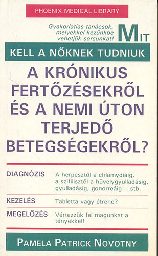 Pamela Patrick Novotny; Thomas Vernon dr. - Mit kell a nőknek tudniuk a krónikus fertőzésekről és a nemi úton terjedő betegségekről?