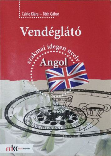 Czirle Klra, Tth Gbor - Vendglt szakmai idegen nyelv - Angol