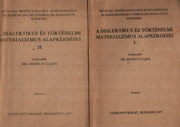 dr Erdélyi Lajos - A dialektikus és történelmi materializmus alapkérdései I-II .