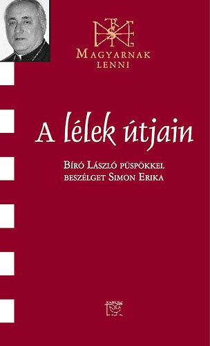 Simon Erika - A llek tjain - Beszlgets Br Lszl pspkkel