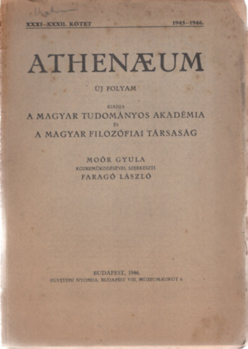 Moór Gyula, Faragó László - Athenaeum Új Folyam 1945-1946 - XXXI-XXXII. kötet