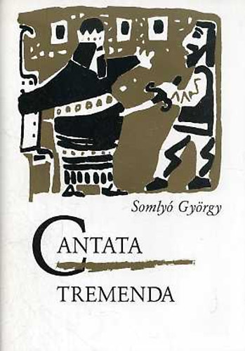 Somly Gyrgy - Cantata tremenda