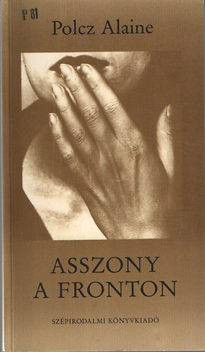 Polcz Alaine - Asszony a fronton