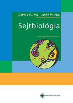 Darvas Zsuzsa Dr.; Lszl Valria Dr. - Sejtbiolgia
