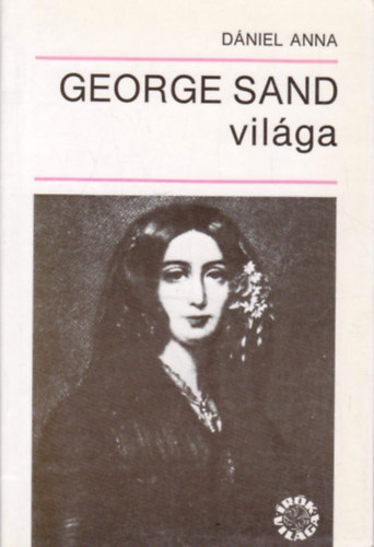 Dániel Anna - George Sand világa