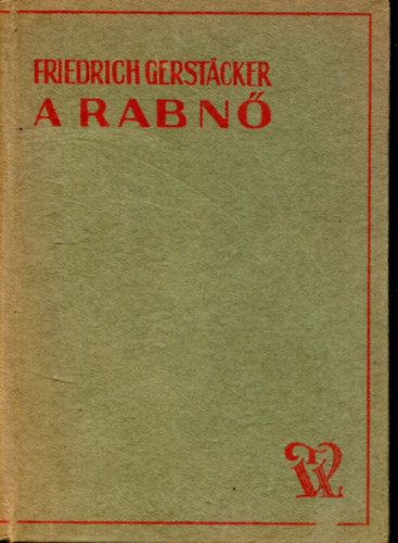 Friedrich Gerstcker - A rabn