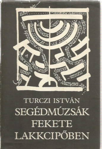 Turczi István - Segédmúzsák fekete lakkcipőben